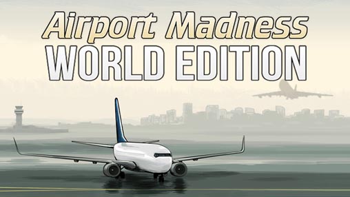 Airport Madness: World Edition v173 Apk Full