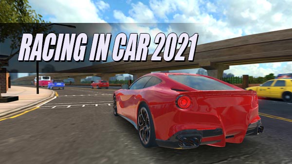 Racing in Car 2021 v2.9.0 Apk Mod [Dinheiro Infinito]